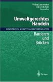 Produkt-Bild: Umweltgerechtes Handeln: Barrieren und Br&uuml;cken (Umweltnatur- & Umweltsozialwissenschaften)