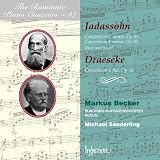 Jadassohn: Piano Concerto # 1 in C minor, Op 89, Piano Concerto # 2 in F minor, op 90; Draeseke: Piano Concerto in E flat Op 36