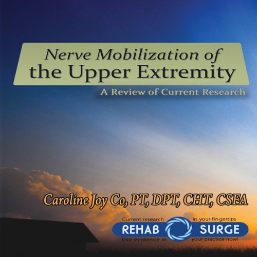 nerve mobilization of the upper extremity a review of current research