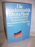 Die Bundesrepublik Deutschland II - Gesellschaft - Geschichte in drei B&auml;nden. - 