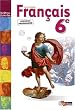 Fran�ais 6e, livre unique : Edition 2009