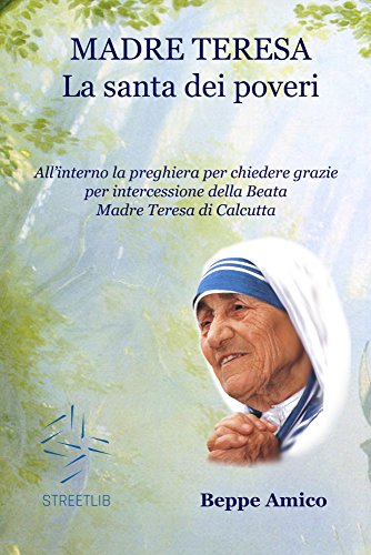 Madre Teresa - la santa dei poveri (Italian Edition)