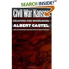 Click here to buy Civil War Kansas: Reaping the Whirlwind by  Albert Castel.