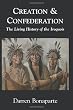 Creation and Confederation: The Living History of the Iroquois