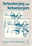 The third International Conference on Turbocharging and Turbochargers : 6-8 May 1986, Institution of Mechanical Engineers, Birdcage Walk, London