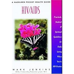 HIV/AIDS: Practical, Medical and Spiritual Guidelines for Daily Living When You're HIV Positive (Hazelden Pocket Health Guides)