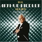 Arthur Fiedler Legacy: Evening at the Pops