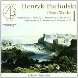 Classical Music : Henryk Pachulski - Piano Works 1