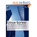 Linux-Server mit Debian 6 GNU/Linux: Das umfassende Praxishandbuch - Aktuell f�r die Versionen Debian 6.0 (Squeeze) und Debian 5.0 (Lenny) (mitp Professional)