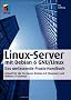 Linux-Server mit Debian 6 GNU/Linux: Das umfassende Praxishandbuch - Aktuell f�r die Versionen Debian 6.0 (Squeeze) und Debian 5.0 (Lenny) (mitp Professional)