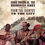 Eddie Taylor Jr｜From the Country to the City