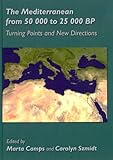 The Mediterranean from 50,000 to 25,000 BP : turning points and new directions