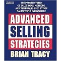 Advanced Selling Strategies (The Proven System of Sales Ideas, Methods, and Techniques Used by Top Salespeople Everywhere) (Abridged) (Compact Disc)