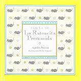 Fabula De La Ratoncita Presumida (Coleccion Rimas Y Adivinanzas) (Spanish Edition)