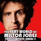 The Very World of Milton Jones: The Complete Series 3 | [BBC Audiobooks]