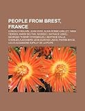 People from Brest, France: Gonzalo Higuaín, Jean Cras, Alain Robbe-Grillet, Yann Tiersen, Karim Soltani, Miossec, Nathalie Lemel