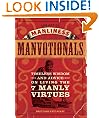 The Art of Manliness - Manvotionals: Timeless Wisdom and Advice on Living the 7 Manly Virtues