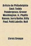 Artiste de Philadelphia Soul: Teddy Pendergrass, Grover Washington, JR., Phyllis Hyman, Jerry Butler, Billy Paul, Patti Labelle, Hall