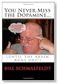 You Never Miss the Dopamine...: (until the brain runs dry!)