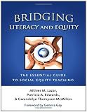 Bridging Literacy and Equity: The Essential Guide to Social Equity Teaching (Language and Literacy Series)