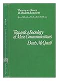 Towards a sociology of mass communications