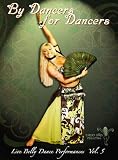By Dancers For Dancers Vol 5: Belly Dance Performances
