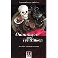 Abmurksen und Teetrinken: Bitterb�se Mordgeschichten