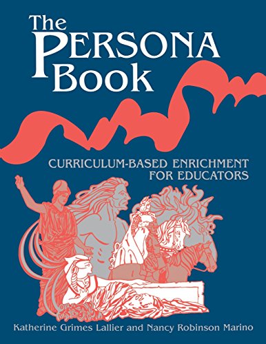 The Persona Book: Curriculum-Based Enrichment for Educators, History Through Role-Playing