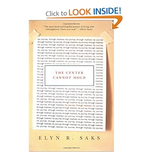 The Center Cannot Hold - Elyn Saks