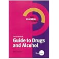 The Essential Guide to Drugs and Alcohol (Essential Series) by Harry Shapiro