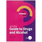 The Essential Guide to Drugs and Alcohol (Essential Series) by Harry Shapiro
