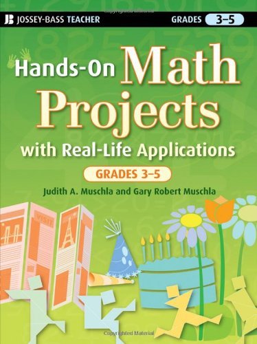 Hands On Math Projects with Real Life Applications, Grades 3 5 by Muschla, Judith A., Muschla, Gary Robert [Jossey-Bass,2009] (Paperback)