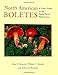 North American Boletes: A Color Guide To the Fleshy Pored Mushrooms