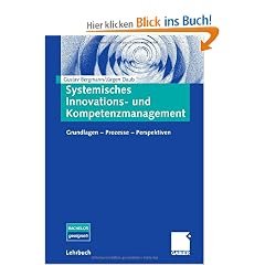 Systemisches Innovations- und Kompetenzmanagement: Grundlagen - Prozesse - Perspektiven