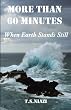 More Than 60 Minutes: When Earth Stands Still
