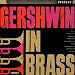 Gershwin In Brass (Digitally Remastered)