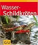 Wasserschildkr�ten (Tierratgeber)
