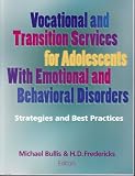 Vocational and Transition Services for Adolescents With Emotional and Behavioral Disorders: Strategies and Best Practices