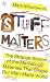 Stuff Matters: The Strange Stories of the Marvellous Materials that Shape Our Man-made World