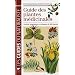 Guide des plantes m�dicinales : Analyse, descritption et utilisation de 400 plantes