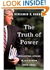 The Truth of Power: Intellectual Affairs in the Clinton White House