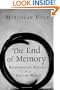 The End of Memory: Remembering Rightly in a Violent World