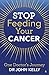 Stop Feeding Your Cancer: One Doctor's Journey