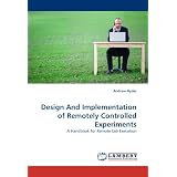 Design And Implementation of Remotely Controlled Experiments: A Handbook for Remote Lab Execution
