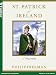 Saint Patrick of Ireland: A Biography