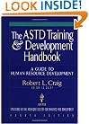 The ASTD Training and Development Handbook: A Guide to Human Resource Development