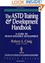 The ASTD Training and Development Handbook: A Guide to Human Resource Development
