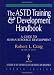 The ASTD Training and Development Handbook: A Guide to Human Resource Development