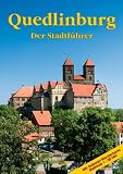 Quedlinburg: Ein F&uuml;hrer durch die Weltkulturerbe-Stadt - Wolfgang Hoffmann