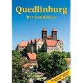Quedlinburg: Ein F�hrer durch die Weltkulturerbe-Stadt